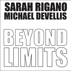 Beyond Limits with Sarah Rigano + Michael DeVellis